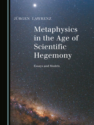 cover image of Metaphysics in the Age of Scientific Hegemony